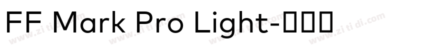 FF Mark Pro Light字体转换 FF Mark Pro Light字体转换